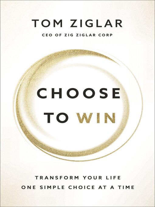 Title details for Choose to Win by Tom Ziglar - Available